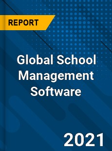 Global School Management Software Market