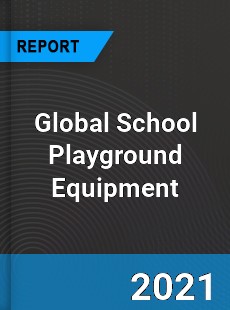 Global School Playground Equipment Market