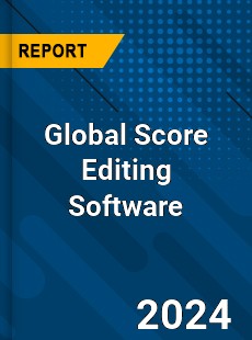 Global Score Editing Software Industry