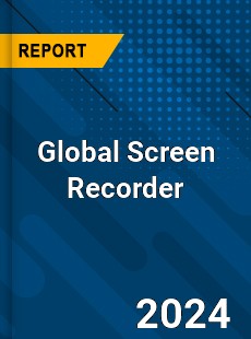 Global Screen Recorder Market