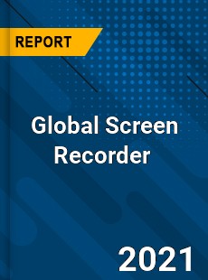 Global Screen Recorder Market