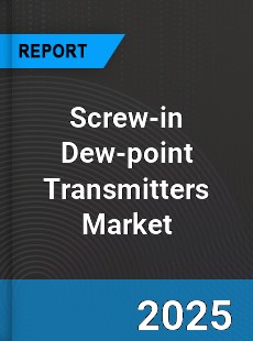 Global Screw in Dew point Transmitters Market