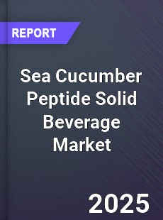 Global Sea Cucumber Peptide Solid Beverage Outlook