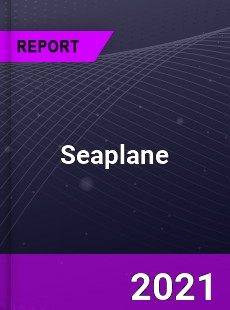 Global Seaplane Market