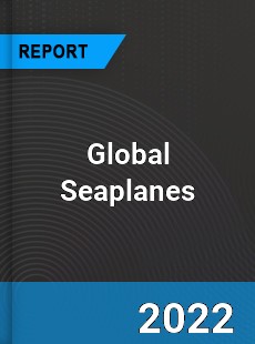 Global Seaplanes Market