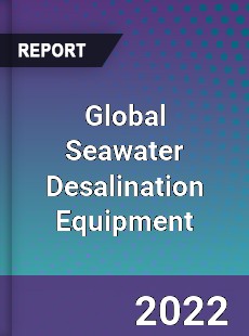Global Seawater Desalination Equipment Market