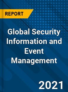 Global Security Information and Event Management Market