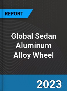 Global Sedan Aluminum Alloy Wheel Market