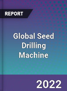 Global Seed Drilling Machine Market