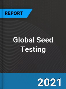 Global Seed Testing Market