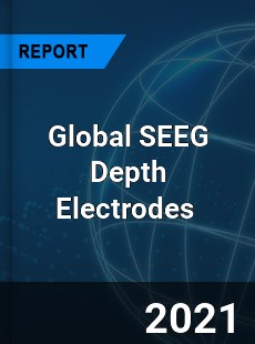Global SEEG Depth Electrodes Market