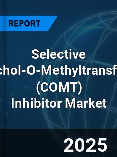 Global Selective Catechol O Methyltransferase Inhibitor Outlook