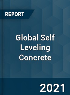 Global Self Leveling Concrete Market