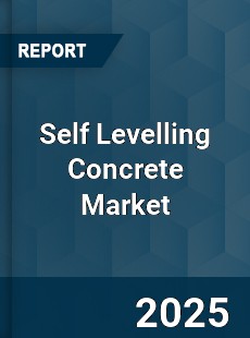 Global Self Levelling Concrete Market