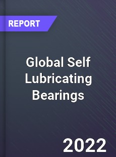 Global Self Lubricating Bearings Market