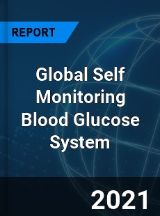 Global Self Monitoring Blood Glucose System Market