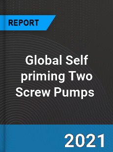 Global Self priming Two Screw Pumps Market