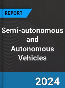 Global Semi autonomous and Autonomous Vehicles Outlook