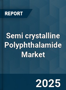 Global Semi crystalline Polyphthalamide Market