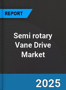Global Semi rotary Vane Drive Market