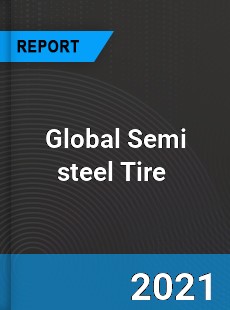 Global Semi steel Tire Market