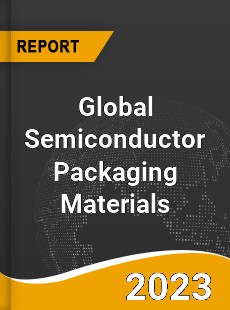 Global Semiconductor Packaging Materials Market