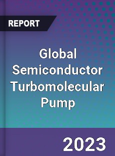 Global Semiconductor Turbomolecular Pump Industry