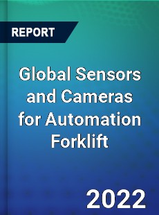 Global Sensors and Cameras for Automation Forklift Market