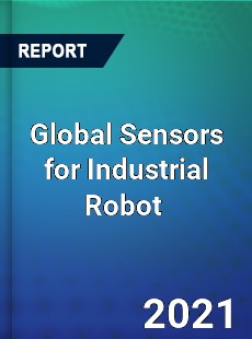 Global Sensors for Industrial Robot Market