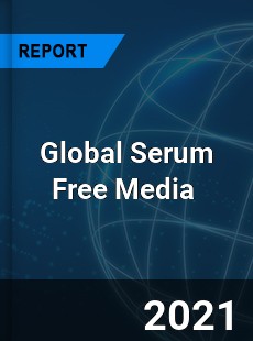 Global Serum Free Media Market