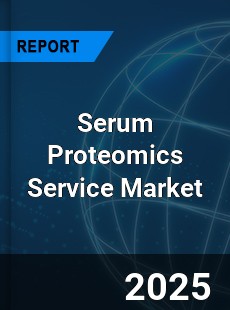 Global Serum Proteomics Service Outlook
