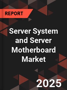 Global Server System and Server Motherboard Market