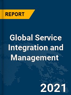 Global Service Integration and Management Market