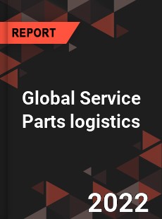 Global Service Parts logistics Market