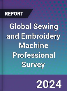Global Sewing and Embroidery Machine Professional Survey Report