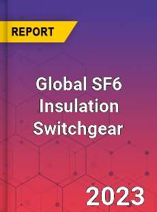 Global SF6 Insulation Switchgear Industry