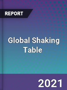 Global Shaking Table Market