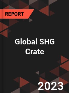 Global SHG Crate Industry