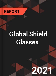 Global Shield Glasses Market