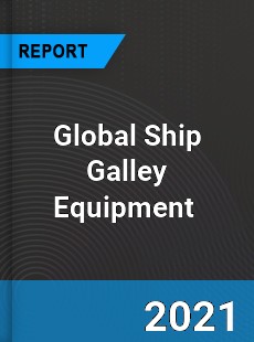 Global Ship Galley Equipment Market