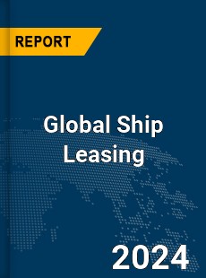 Global Ship Leasing Market