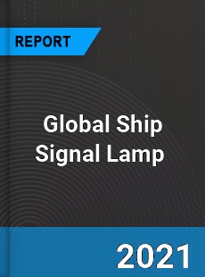 Global Ship Signal Lamp Market