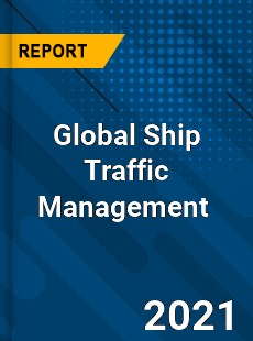 Global Ship Traffic Management Market