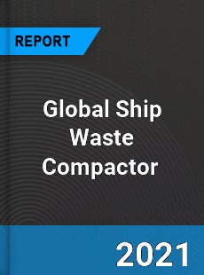 Global Ship Waste Compactor Market