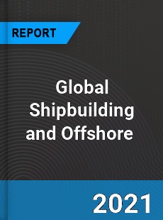Global Shipbuilding and Offshore Market