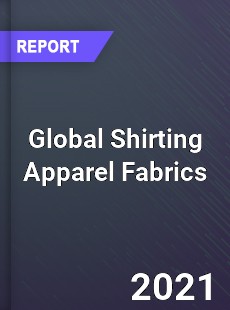 Global Shirting Apparel Fabrics Market