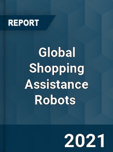 Global Shopping Assistance Robots Market