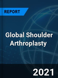 Global Shoulder Arthroplasty Market