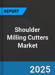 Global Shoulder Milling Cutters Market