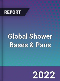 Global Shower Bases & Pans Market